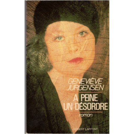 A peine un désordre, Geneviève Jurgensen, 1981 - femmes 1970, roman