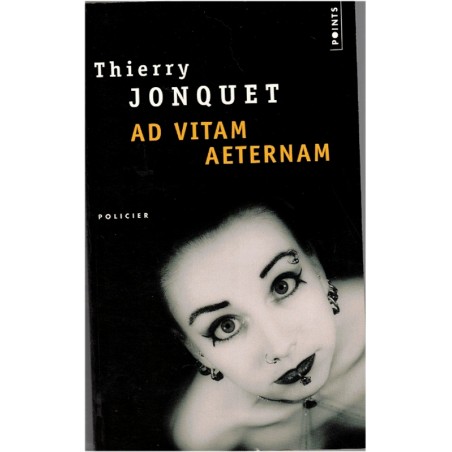 Ad vitam aeternam, Thierry Jonquet, 2002 - piercing, roman policier