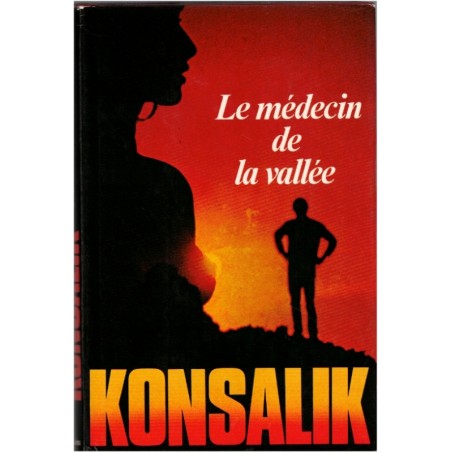Le médecin de la vallée, Heinz Konsalik, 1976 - drogue, Mexique, roman, écrivain allemand