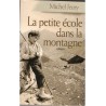 La petite école dans la montagne, Michel Jeury, 2005 - instituteur, enfance, Loire, Saint-Just, Mont Pilat