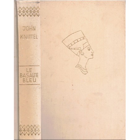 Le basalte bleu, John Knittel - mystère, fantastique, archéologue,  Egypte, pharaons
