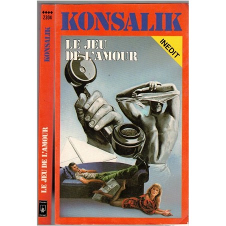 Le jeu de l'amour, Heinz Konsalik, 1984 - roman d'amour,  jalousie, écrivain allemand
