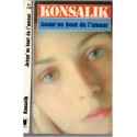 Jusqu'au bout de l'amour, Heinz Konsalik, 1982 - roman d'amour,  Amérique, écrivain allemand