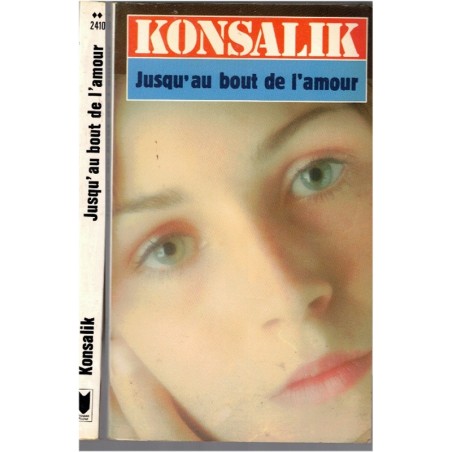 Jusqu'au bout de l'amour, Heinz Konsalik, 1982 - roman d'amour,  Amérique, écrivain allemand
