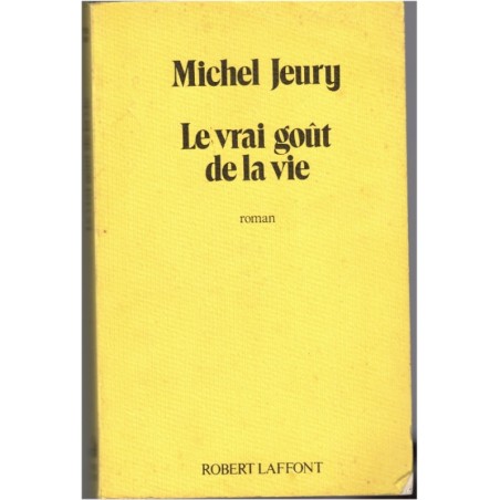 Le vrai goût de la vie, Michel Jeury, 1988 - Périgord, 2e guerre mondiale, trahison, enfance