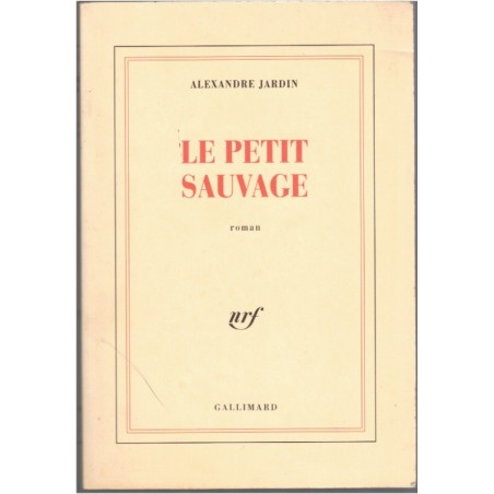 Le petit sauvage, Alexandre Jardin, 1992 - enfance