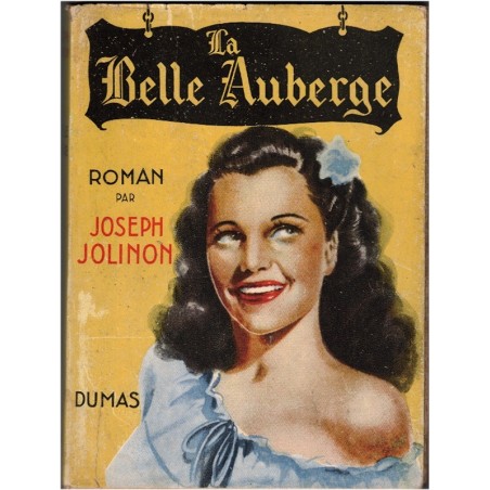 La Belle Auberge, Joseph Jolinon, 1947 - jeune femme volage, roman d'amour