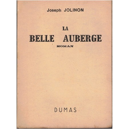 La Belle Auberge, Joseph Jolinon, 1947 - jeune femme volage, roman d'amour