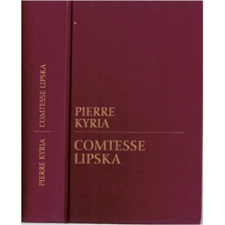 Comtesse Lipska, Pierre Kyria, 2004 - Cour de Vienne, femme ambitieuse, Empire austrio-hongrois