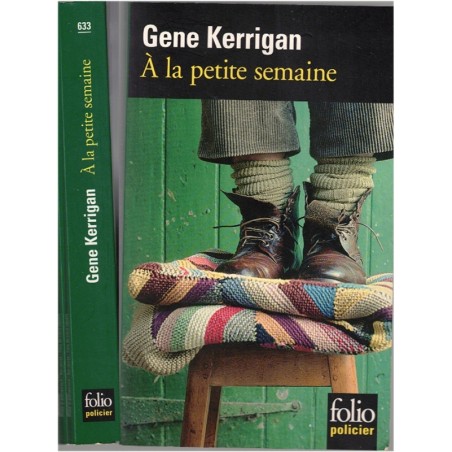 A la petite semaine, Gene Kerrigan, 2011 - Irlande, kidnapping, roman policier, écrivain irlandais