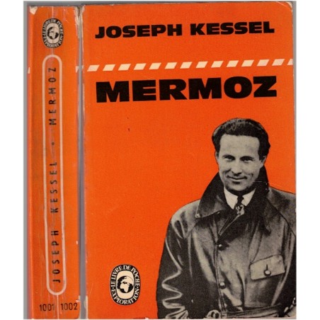 Mermoz, Joseph Kessel, 1963 - biographies, héros aviation, aviation, aviateur,