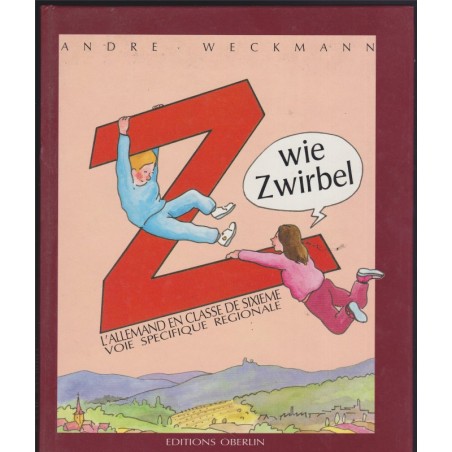 Z wie Zwirbel, l'allemand en classe de 6e, voie spécifique régionale, Weckmann, 1988 - manuel d'allemand, alsacien