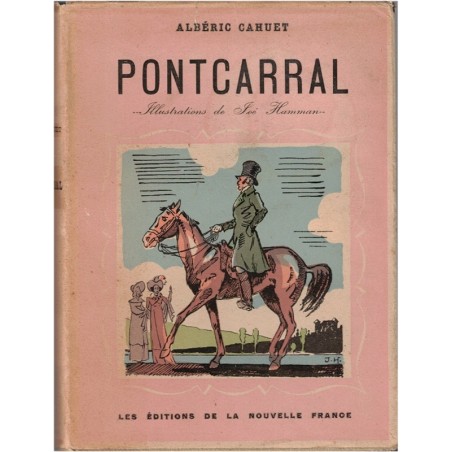 Pontcarral, Albéric Cahuet, 1946 - Périgord, Colonel d'Empire, soldat de Napoléon, amours sous la Restauration
