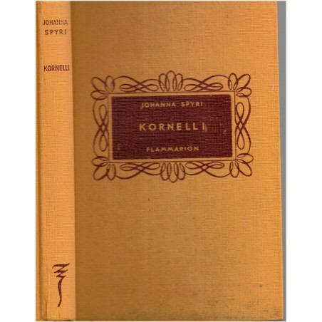 Kornelli, Johanna Spyri, 1949 - enfants à la montagne, littérature jeunesse, Flammarion