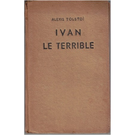 Ivan le Terrible, Alexis Tolstoï, 1947 - Russie, XVIe siècle, tsar de Russie, Ivan IV, littérature jeunesse, Heures joyeuses,
