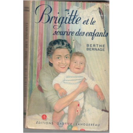 Brigitte et le sourire des enfants, Berthe Bernage, 1954 - amour maternel, bons sentiments, roman sentimental