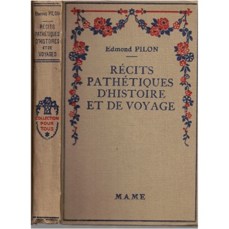 Récits pathétiques d'histoire et de voyage, Edmond Pilon, 1937 -  aventures jeunesse, Mame,
