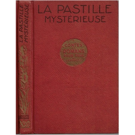 La pastille mystérieuse, Contes et romans pour tous, Henri Bernay, 1927 - science-fiction, fantastique, littérature jeunesse