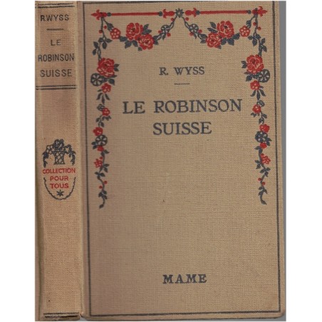 Le Robinson suisse, Rodolphe Wyss, 1937 - aventures jeunesse, naufragé, littérature jeunesse, Mame,