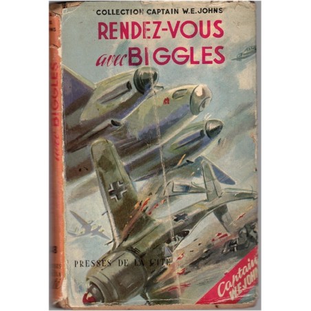 Rendez-vous avec Biggles, Captain Johns, 1952 - aviation,  roman de guerre, 2e guerre mondiale, collection Johns,