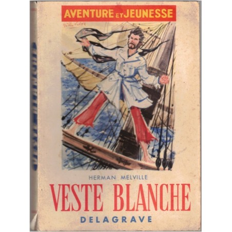 Veste blanche, Hermann Melville, 1957 - aventures en mer, XVIIIe siècle, bateau à voiles, navigateurs, aventures jeunesse