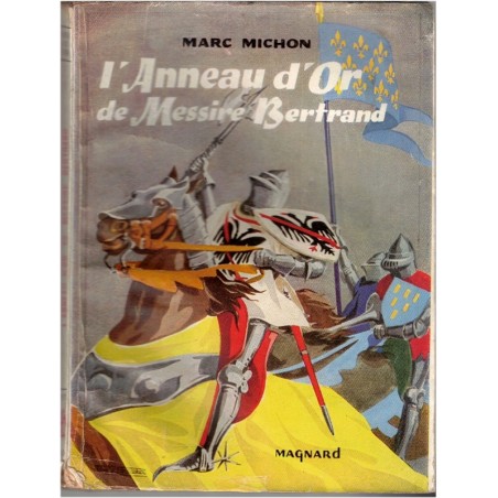 L'anneau d'or de Messire Bertrand, Marc Michon, 1957 - Chevalier Du Guesclin, aventures Jeunesse, Magnard Mousquetaires