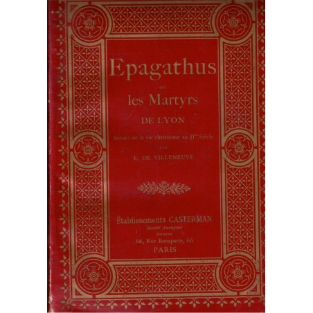 Epagathus ou les martyrs de Lyon, Edouard de Villeneuve, 1908 - Antiquité, premiers Chrétiens, Rome antique,