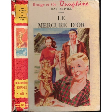 Le mercure d'or, Jean Ollivier, 1957 - chasse aux trésors, collection Rouge et Or Dauphine, Jeunesse mystères