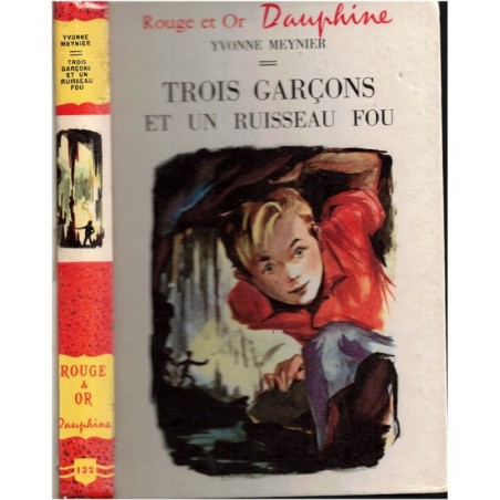 Trois garçons et un ruisseau fou, Yvonne Meynier, 1959 - spéléologie, Causses du Quercy, Rouge et or Dauphine