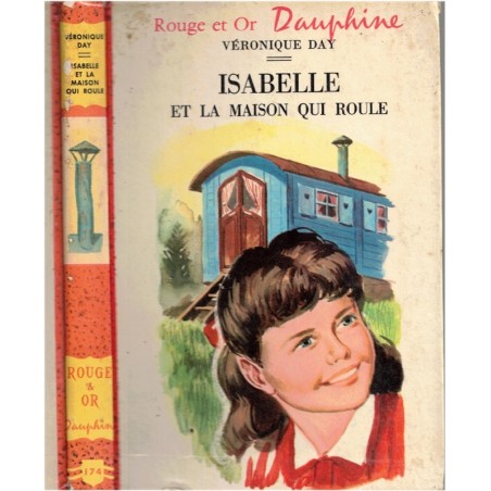 Isabelle et la maison qui roule, Véronique Day, 1965 - roulotte, fête foraine, enfants sages, , collection Rouge et Or Dauphine,