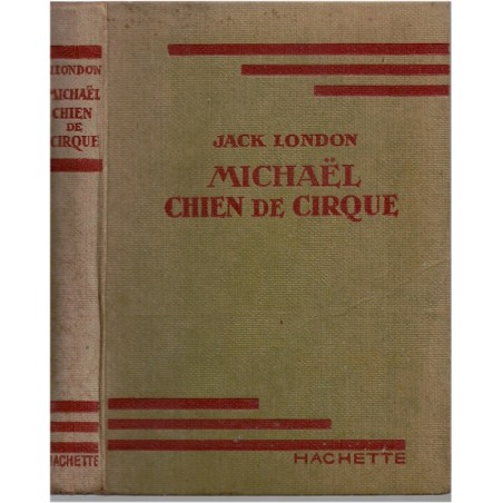 Michaël chien de cirque, Jack London, 1946 - chiens, îles Salomon, Nouvelle-Guinée, bibliothèque verte, couverture verte,