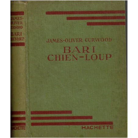Bari chien-loup, James-Oliver Curwood, 1947 - Canada, roman animalier, chiens, loups, Bibliothèque Verte, couverture verte,
