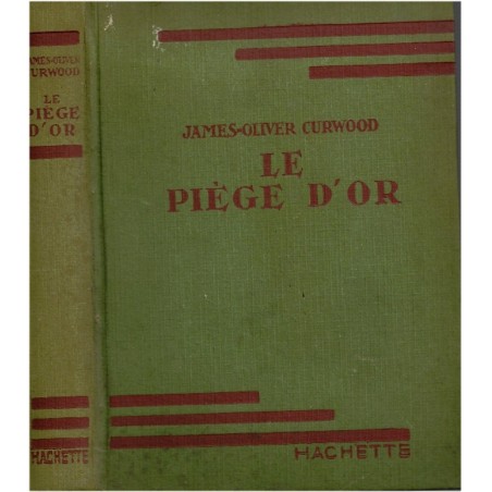 Le piège d'or, James-Oliver Curwood, 1946 - Grand Nord, nature sauvage, aventures, bibliothèque verte, couverture verte,
