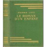 Le roman d'un enfant, Pierre Loti, 1943 - , enfance, enfants 1900, bibliothèque verte, couverture verte,