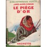 Le piège d'or, James-Oliver Curwood, 1946 - Grand Nord, nature sauvage, aventures, bibliothèque verte, couverture verte,