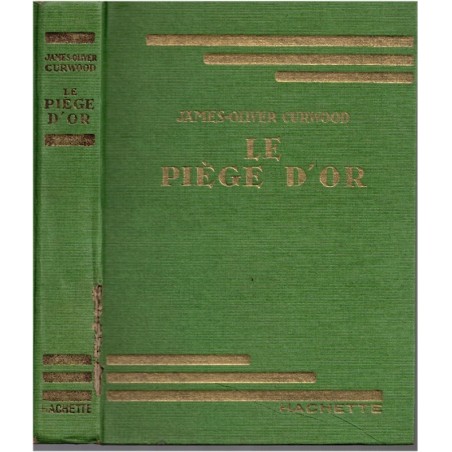 Le piège d'or, James-Oliver Curwood, 1946 - Grand Nord, nature sauvage, aventures, bibliothèque verte, couverture verte,