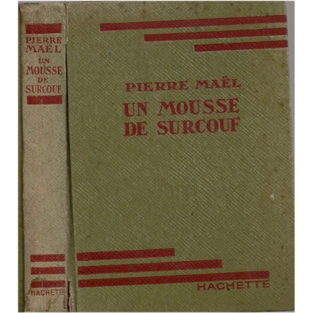 Un mousse de Surcouf, Pierre Maël, 1947 - aventures en mer, corsaires, émigrants XVIIIe s., couverture verte,