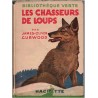 Les chasseurs de loups, James-Olivier Curwood, 1941 - Grand-Nord canadien, loups, Indiens, Bibliothèque Verte, couverture verte,