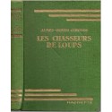 Les chasseurs de loups, James-Olivier Curwood, 1941 - Grand-Nord canadien, loups, Indiens, Bibliothèque Verte, couverture verte,