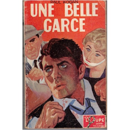 Une belle garce, Paul Kogan, 1957 - roman policier, polar, la loupe,