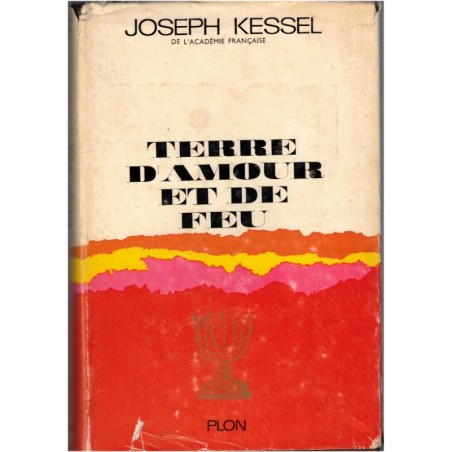 Terre d'amour et de feu, Israël 1925-1961, Joseph Kessel, 1967 - Israël, histoire d'Israël, judaïsme,