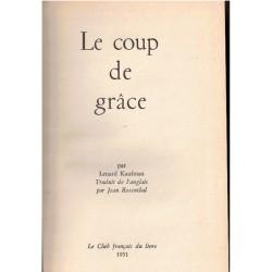 Le coup de grâce, Lenard Kaufman, 1951 - Tender mercy, exemplaire numéroté édition originale,