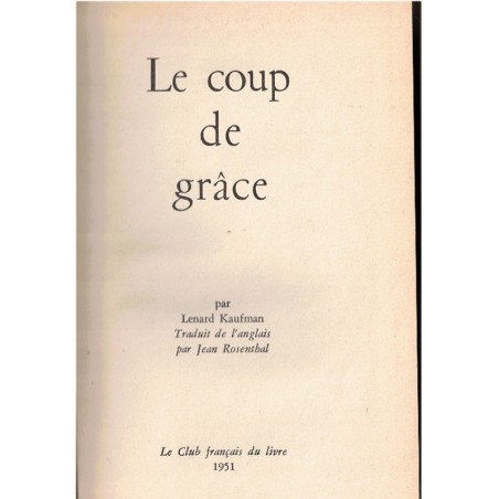 Le coup de grâce, Lenard Kaufman, 1951 - Tender mercy, exemplaire numéroté édition originale,