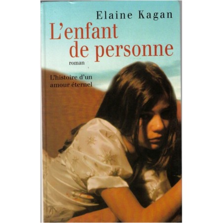 L'enfant de personne, Elaine Kagan, 2004 - enfant abandonnée, roman d'amour,