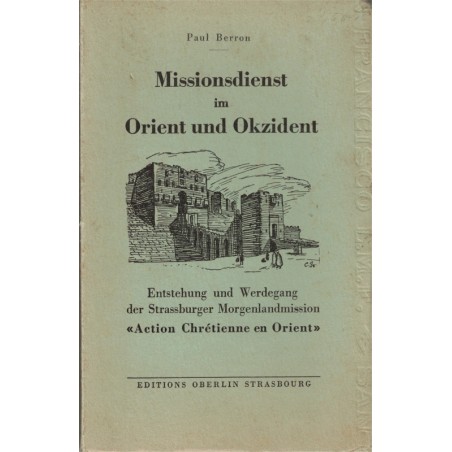 Missionsdienst im Orient und Okzident, Paul Berron, 1957  - alsatiques, missionnaires, mission d'Orient, alsatiques