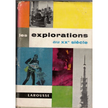Les explorations au XXe siècle, Paul-Emile Victor, Haroun Tazieff, Jean Rouch, 1960 - montagne, mers, volcans, spéléologie,