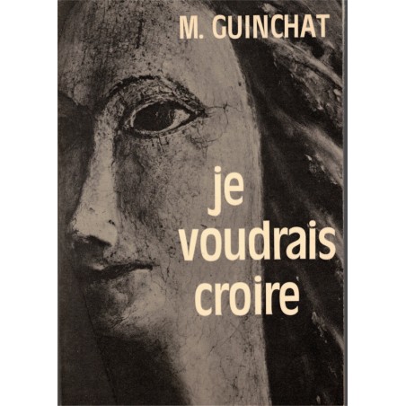 Je voudrais croire, Michel Guinchat, 1978 - paroisse parisienne, gare Saint Lazare, prêtre, catholicisme