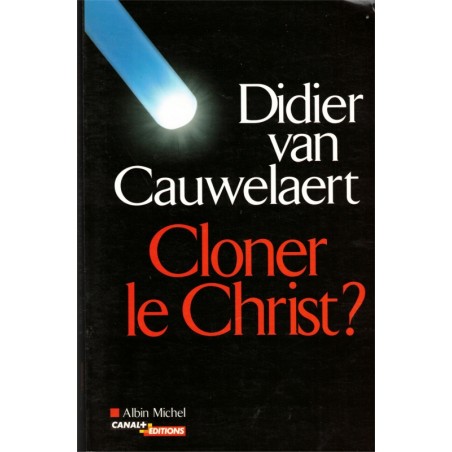 Cloner le Christ, Didier van Cauwelaert, 2005 - suaire de Turin, génétique, sciences, science-fiction