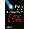 Cloner le Christ, Didier van Cauwelaert, 2005 - suaire de Turin, génétique, sciences, science-fiction