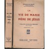 La vie de Marie, mère de Jésus, Chanoine Willam, 1938 - biographie Vierge Marie, Sainte Vierge, catholicisme